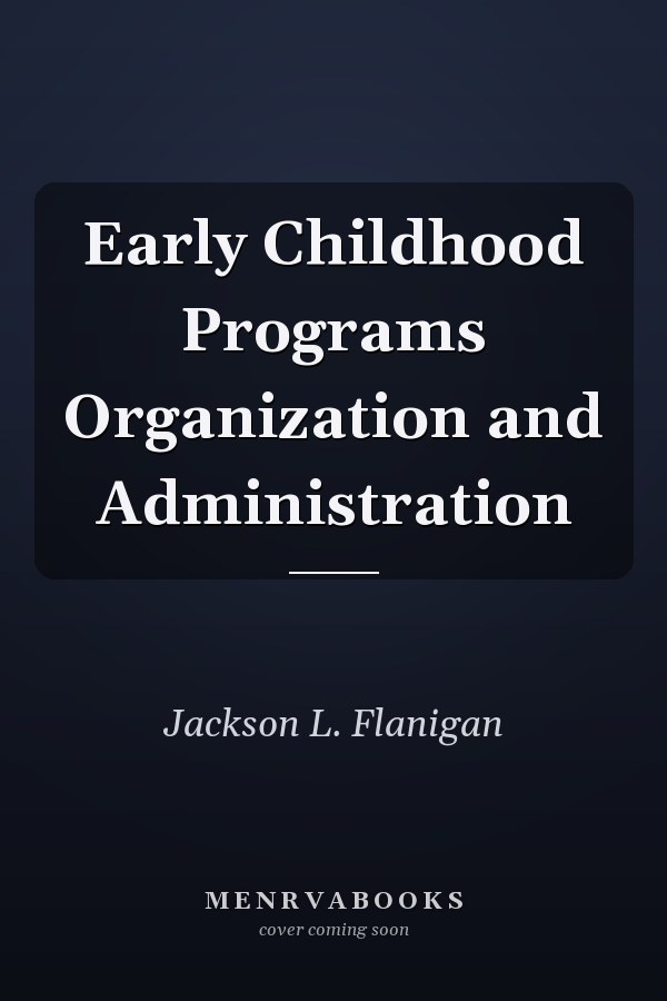 Early Childhood Programs Organization and Administration