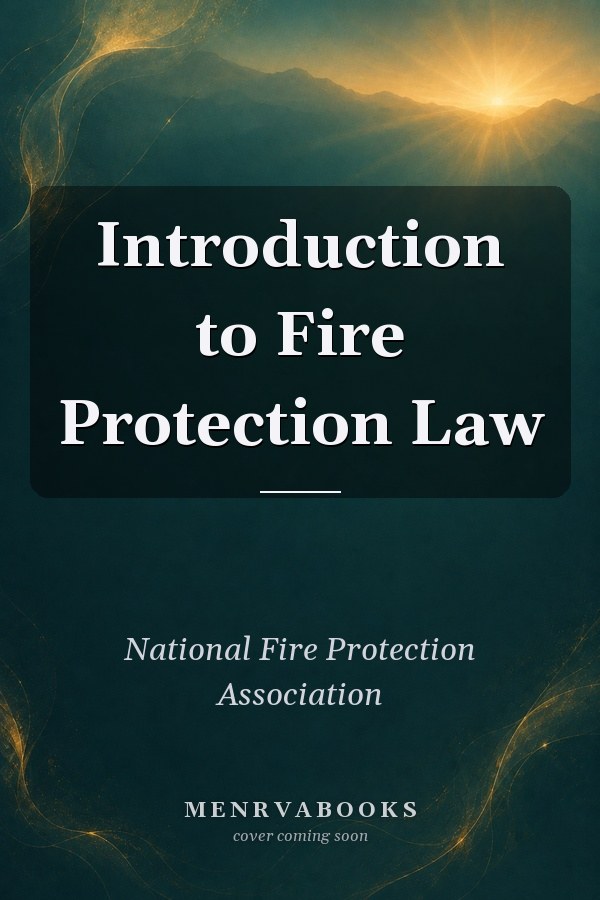 Introduction to Fire Protection Law