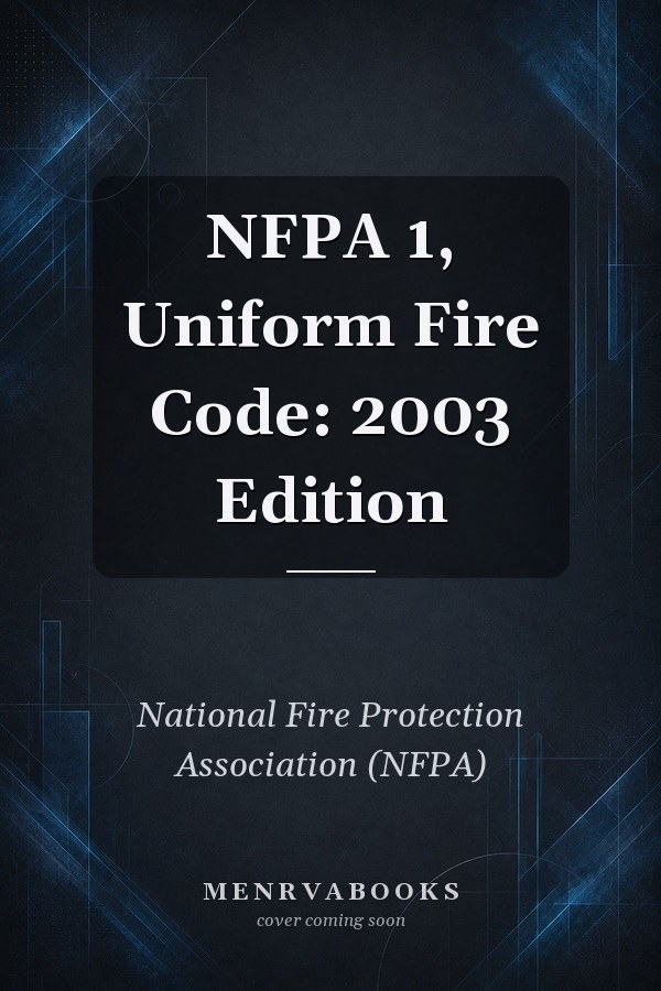 NFPA 1, Uniform Fire Code: 2003 Edition