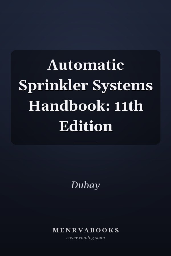 Automatic Sprinkler Systems Handbook: 11th Edition