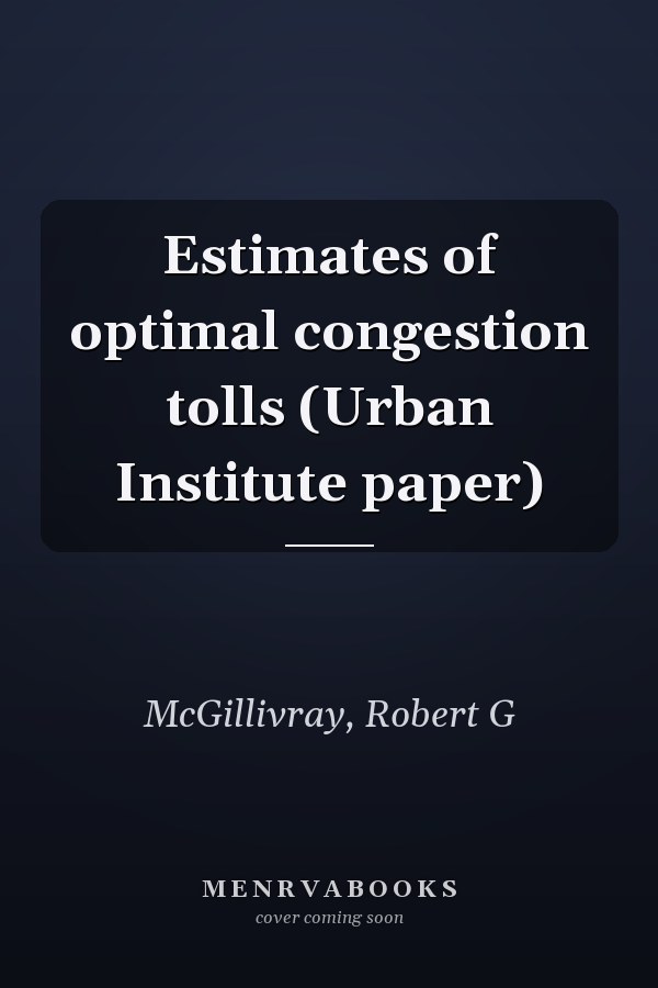 Estimates of optimal congestion tolls (Urban Institute paper)