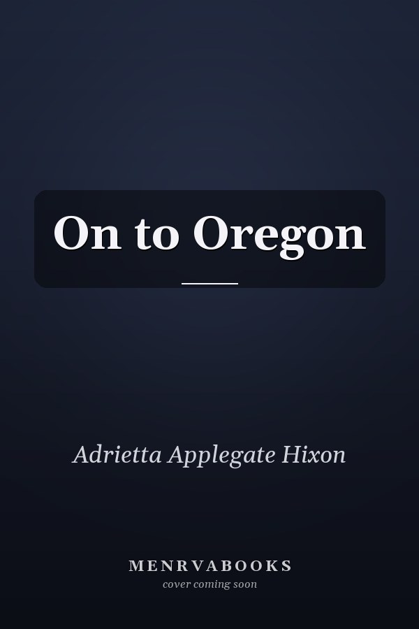 On to Oregon