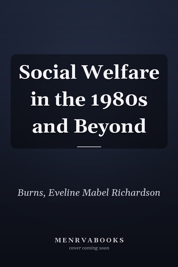 Social Welfare in the 1980s and Beyond