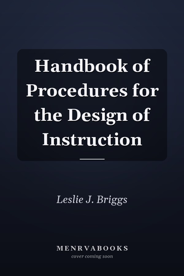 Handbook of Procedures for the Design of Instruction