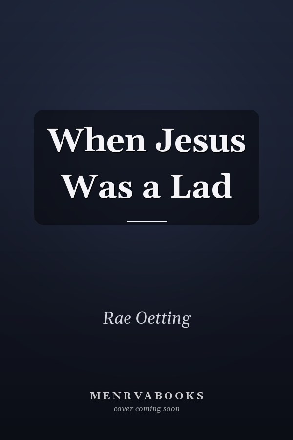 When Jesus Was a Lad