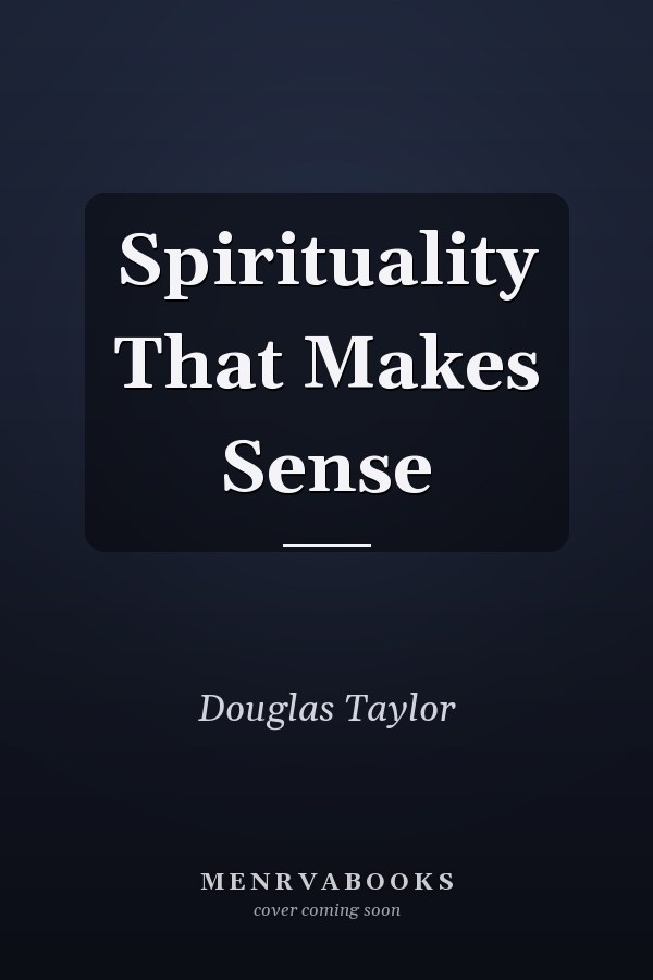 Spirituality That Makes Sense
