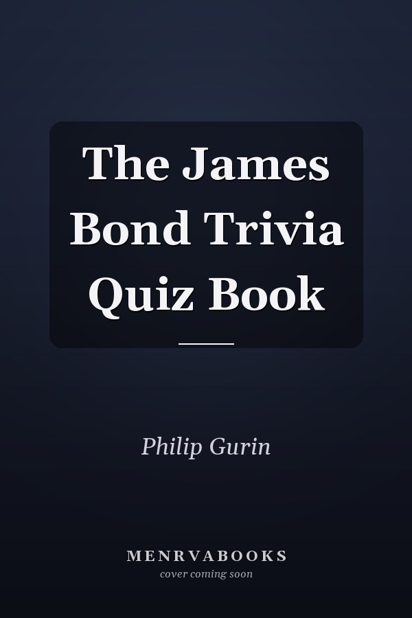 The James Bond Trivia Quiz Book