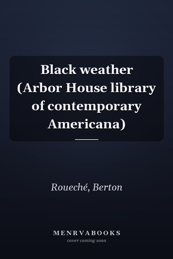 Black weather (Arbor House library of contemporary Americana)