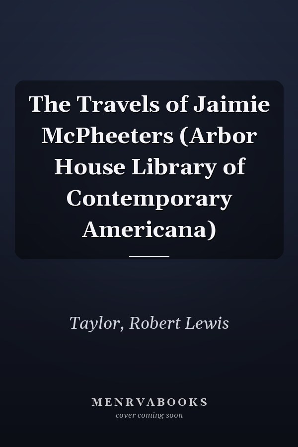 The Travels of Jaimie McPheeters (Arbor House Library of Contemporary Americana)