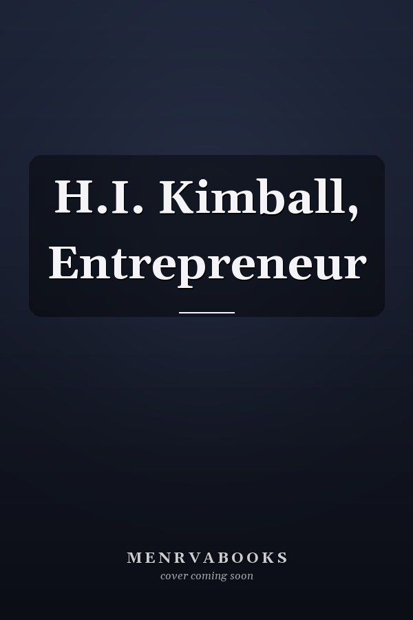 H.I. Kimball, Entrepreneur