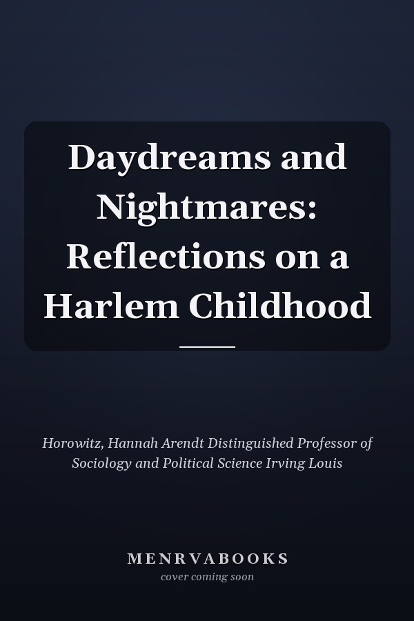 Daydreams and Nightmares: Reflections on a Harlem Childhood