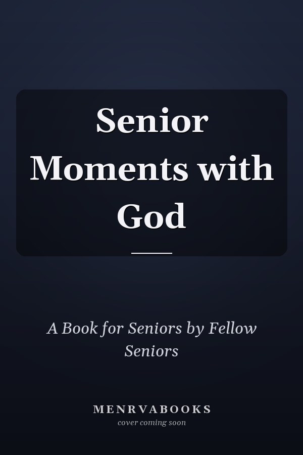 Senior Moments with God