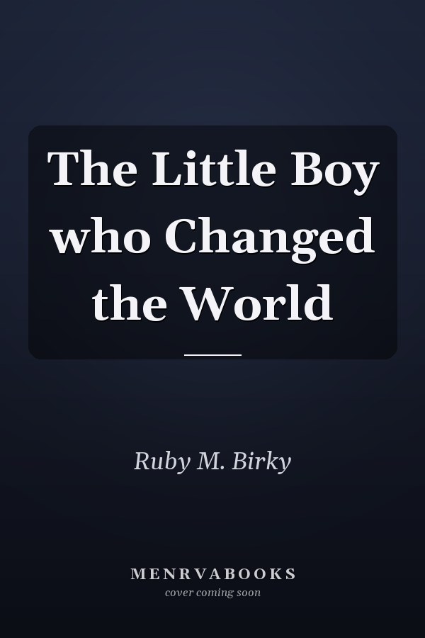 The Little Boy who Changed the World