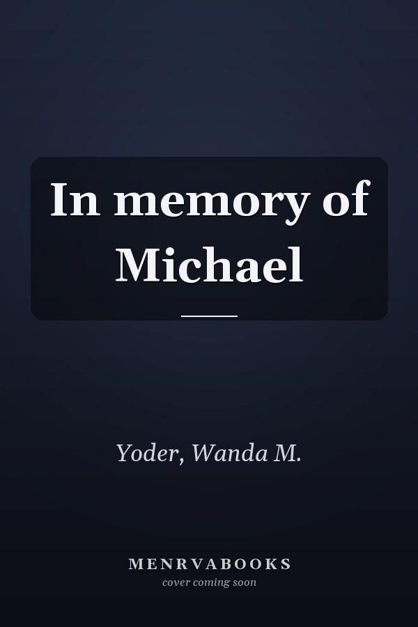 In memory of Michael