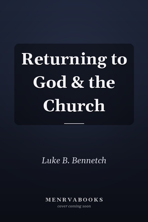 Returning to God & the Church