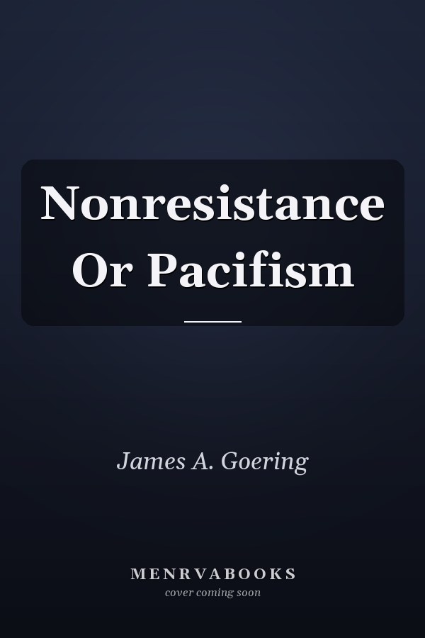 Nonresistance Or Pacifism