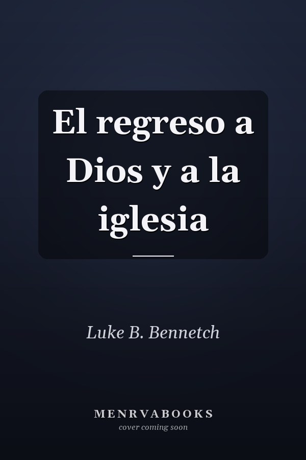 El regreso a Dios y a la iglesia