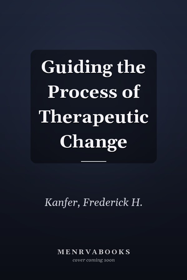 Guiding the Process of Therapeutic Change