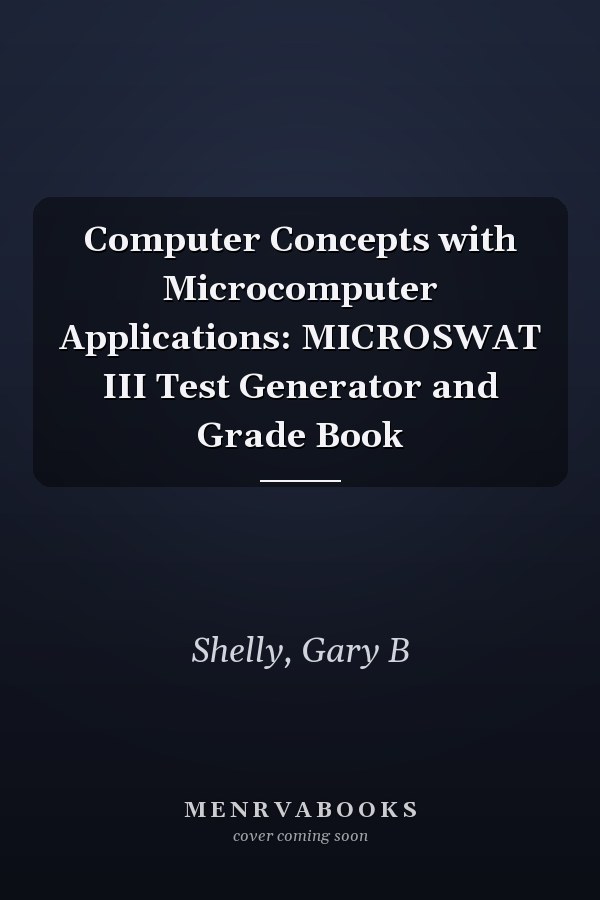 Computer Concepts with Microcomputer Applications: MICROSWAT III Test Generator and Grade Book