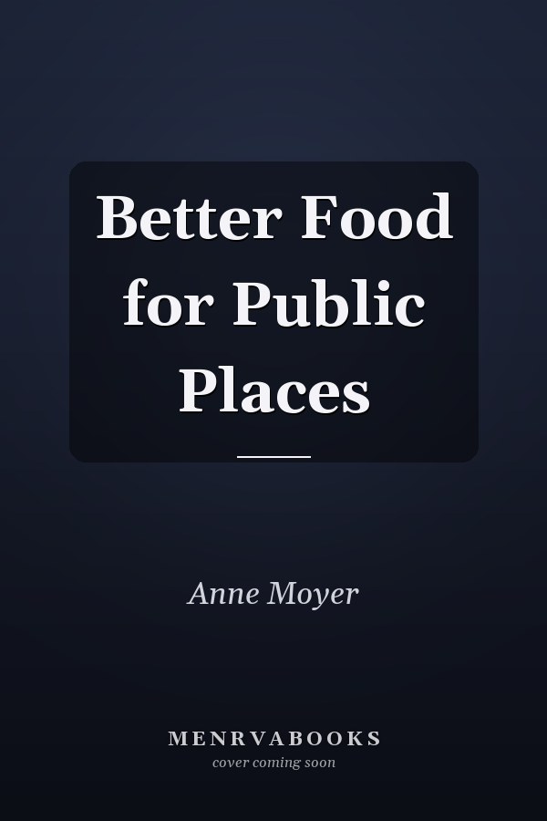 Better Food for Public Places