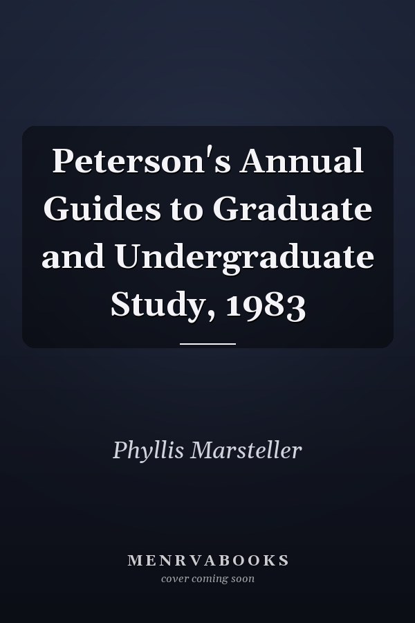 Peterson's Annual Guides to Graduate and Undergraduate Study, 1983