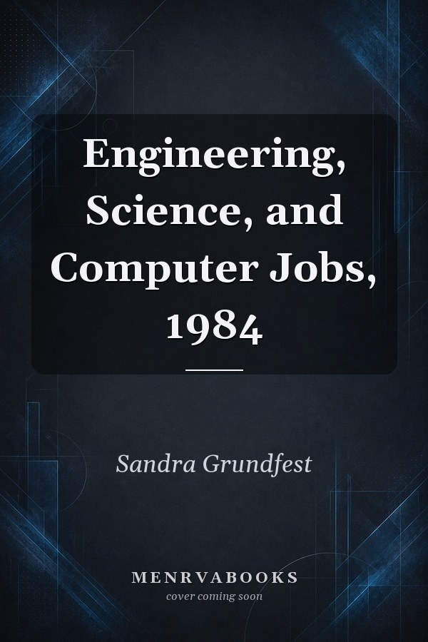 Engineering, Science, and Computer Jobs, 1984