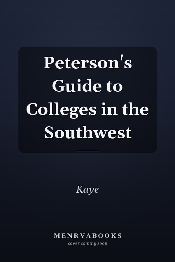 Peterson's Guide to Colleges in the Southwest