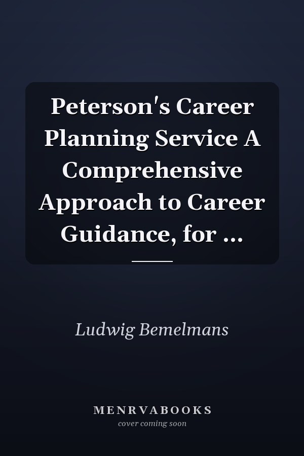 Peterson's Career Planning Service A Comprehensive Approach to Career Guidance, for ...