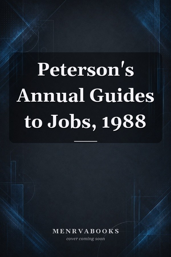Peterson's Annual Guides to Jobs, 1988