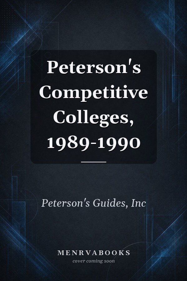 Peterson's Competitive Colleges, 1989-1990