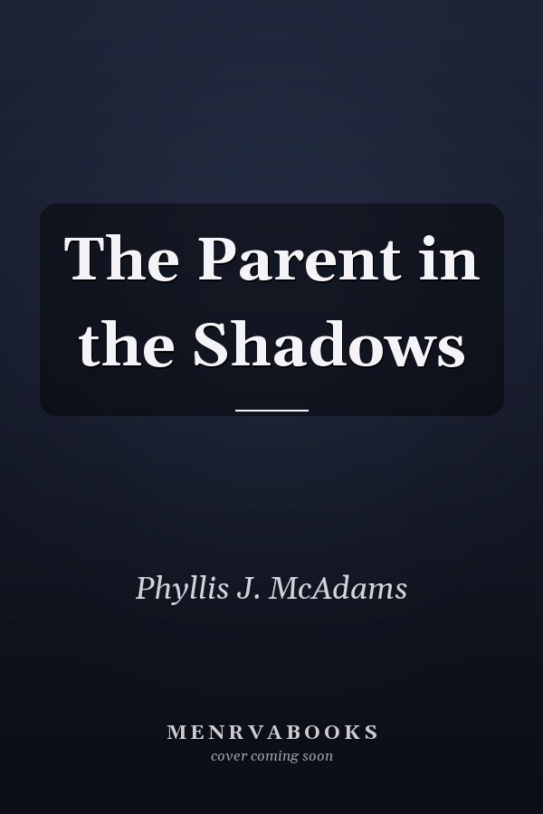 The Parent in the Shadows