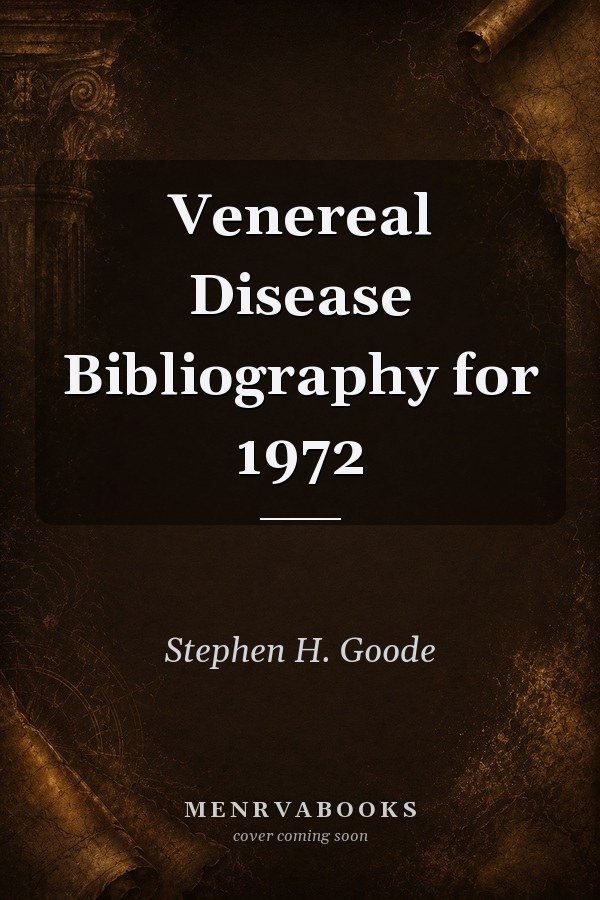 Venereal Disease Bibliography for 1972