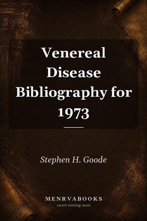 Venereal Disease Bibliography for 1973