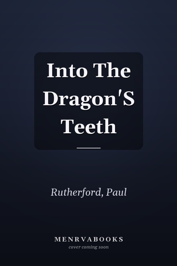 Into The Dragon'S Teeth