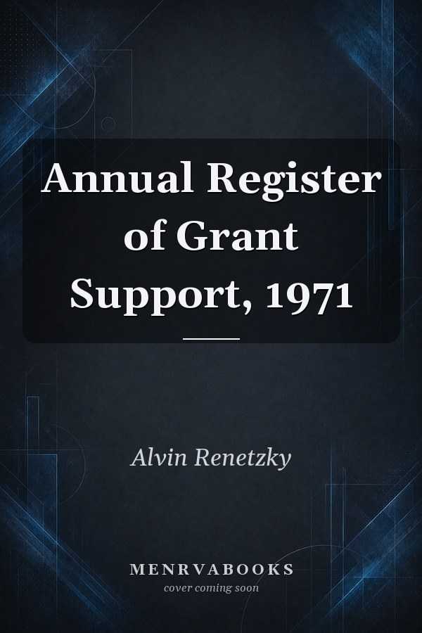 Annual Register of Grant Support, 1971