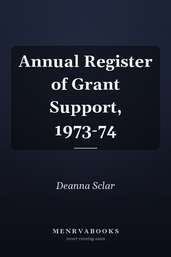 Annual Register of Grant Support, 1973-74