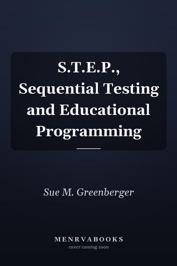 S.T.E.P., Sequential Testing and Educational Programming
