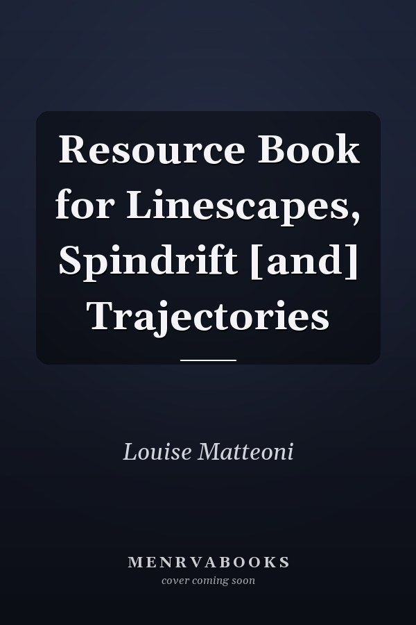 Resource Book for Linescapes, Spindrift [and] Trajectories