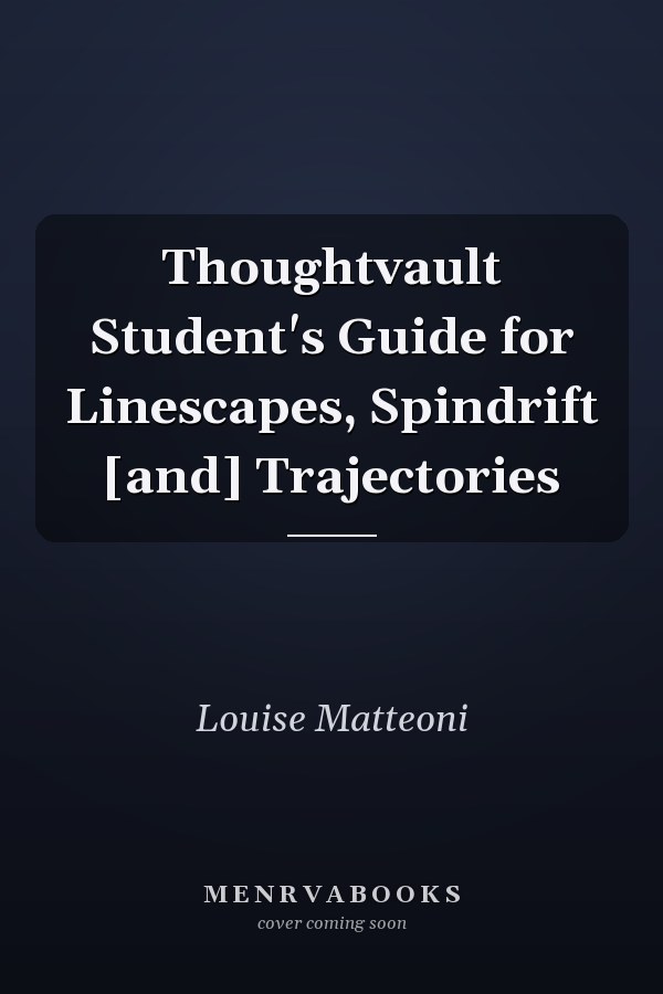Thoughtvault Student's Guide for Linescapes, Spindrift [and] Trajectories