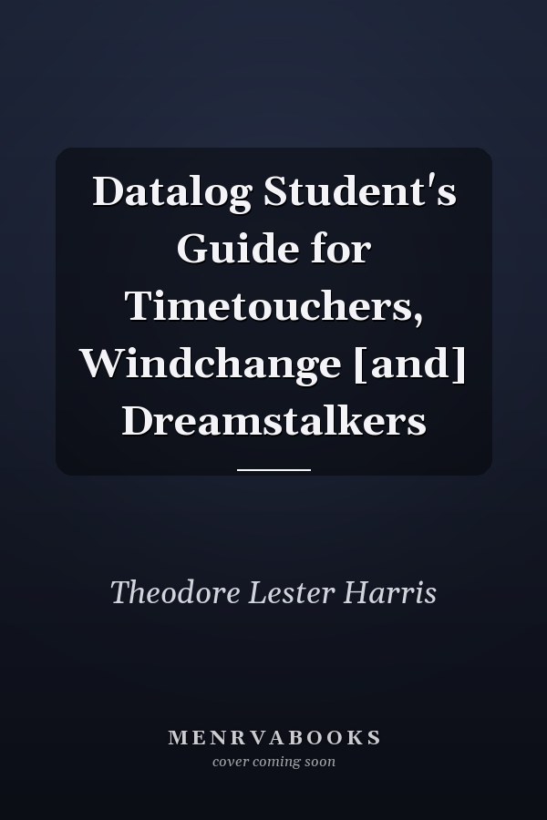 Datalog Student's Guide for Timetouchers, Windchange [and] Dreamstalkers