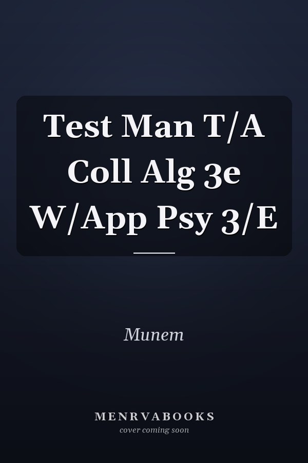 Test Man T/A Coll Alg 3e W/App Psy 3/E
