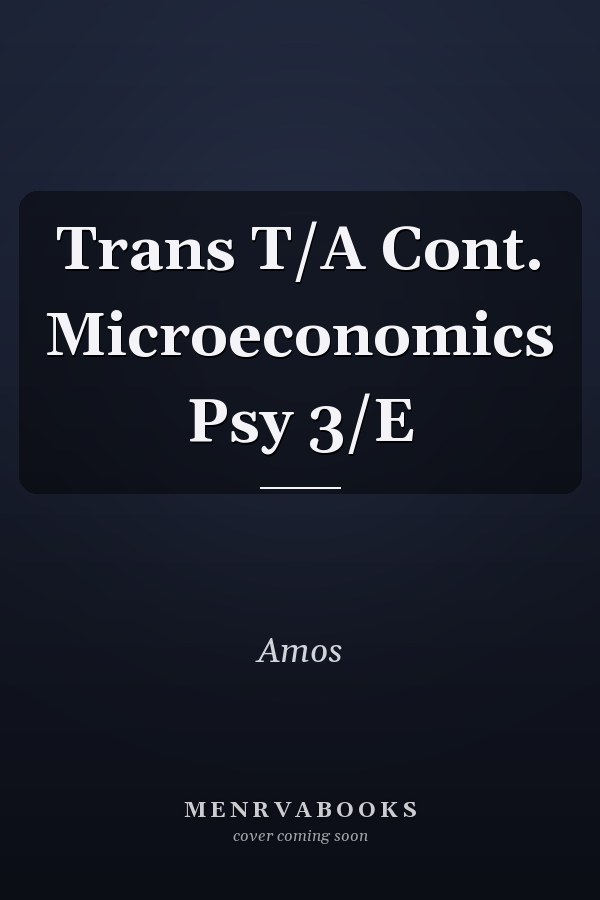 Trans T/A Cont. Microeconomics Psy 3/E