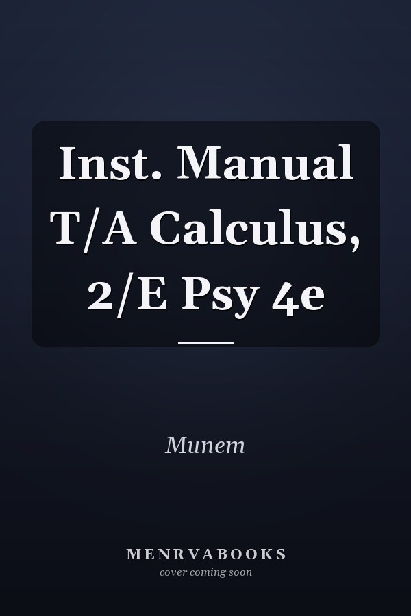 Inst. Manual T/A Calculus, 2/E Psy 4e