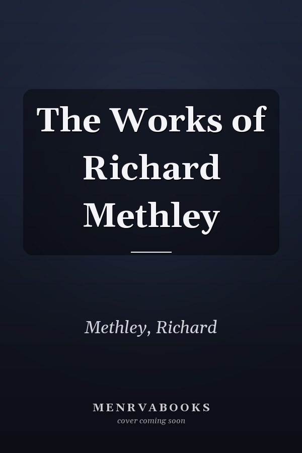 The Works of Richard Methley
