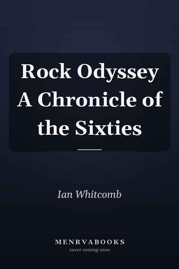 Rock Odyssey A Chronicle of the Sixties