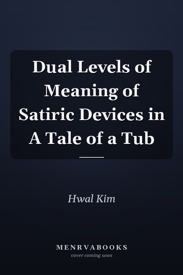 Dual Levels of Meaning of Satiric Devices in A Tale of a Tub