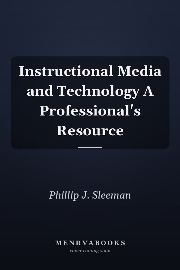 Instructional Media and Technology A Professional's Resource