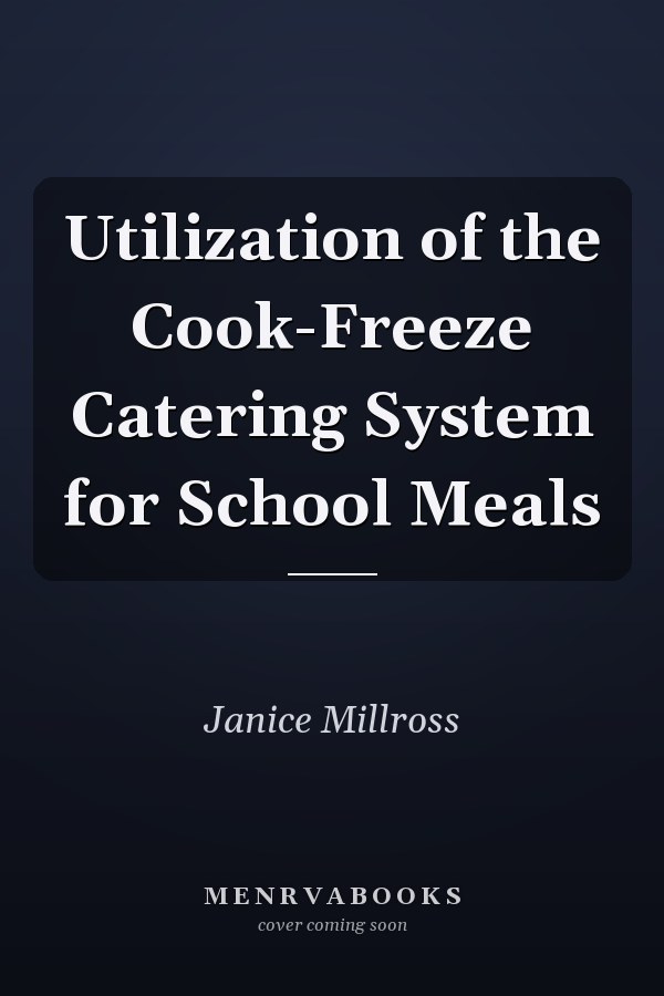 Utilization of the Cook-Freeze Catering System for School Meals
