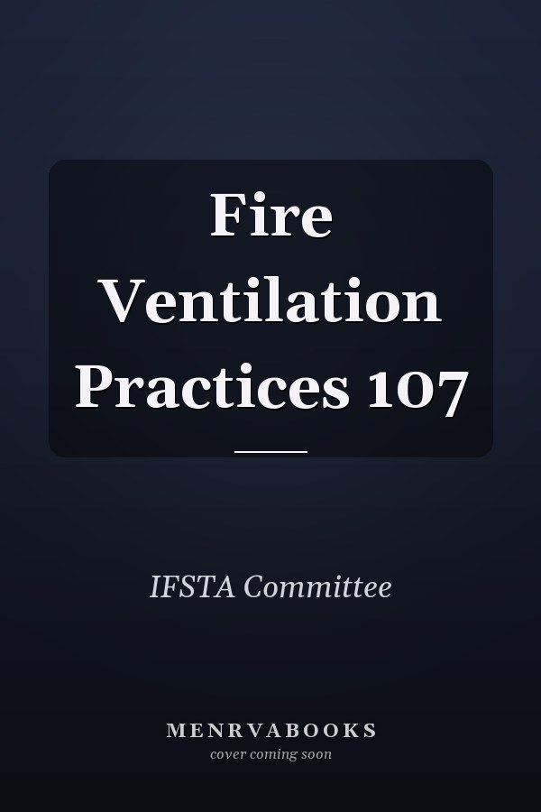 Fire Ventilation Practices 107