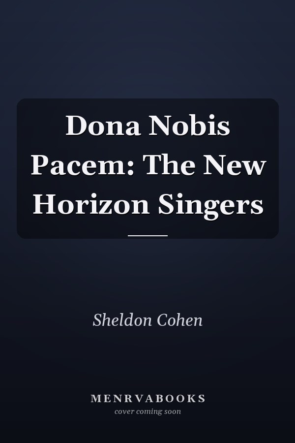 Dona Nobis Pacem: The New Horizon Singers